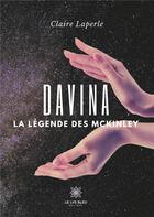 Couverture du livre « Davina ; la légende des McKinley » de Claire Laperle aux éditions Le Lys Bleu