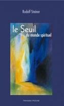 Couverture du livre « Le seuil du monde spirituel » de Rudolf Steiner aux éditions Triades