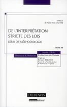 Couverture du livre « De l'interprétation stricte des lois ; essai de méthodologie » de Martin Lebeau aux éditions Defrenois