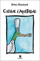 Couverture du livre « Cuisine D'Aquitaine » de D Etcheverry aux éditions Bonneton