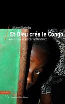 Couverture du livre « Et dieu crea le congo » de Kissimba Liliane aux éditions Bernard Gilson