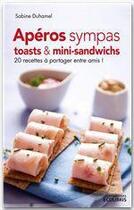 Couverture du livre « Apéros sympas : toasts et mini-sandwichs » de Sabine Duhamel aux éditions Ixelles