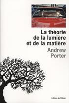 Couverture du livre « Théorie de la lumière et de la matière » de Andrew Porter aux éditions Editions De L'olivier