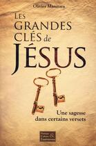Couverture du livre « Les grandes clés de Jésus : une sagesse dans certains versets » de Olivier Manitara aux éditions Essenia