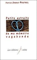Couverture du livre « Petits extraits de ma mémoire vagabonde » de Patrick Jouas-Poutrel aux éditions Mutine