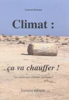 Couverture du livre « Climat : ça va chauffer ! ; climats nomades » de Laurent Bernard aux éditions Vert Et Rouge