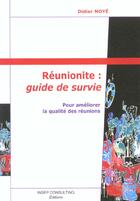 Couverture du livre « Reunionite ; Guide De Survie ; 3e Edition » de Didier Noye aux éditions Insep