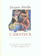 Couverture du livre « L' amateur » de Jacques Abeille aux éditions Escampette