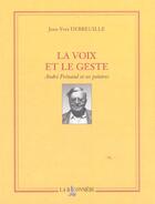 Couverture du livre « La voix et le geste ; andre frenaud et ses peintres » de Jean-Yves Debreuille aux éditions La Baconniere Arts