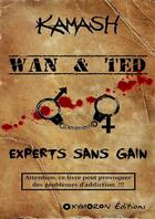 Couverture du livre « Wan & Ted ; experts sans gain » de Kamash aux éditions Oxymoron Éditions