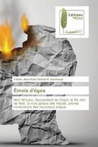 Couverture du livre « Emois d'egos - noir africain, descendant de cham, le fils noir de noe, tu n'as jamais ete maudit, pr » de Guinhouya Tobolo aux éditions Muse