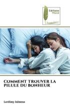 Couverture du livre « Comment trouver la pilule du bonheur » de Julmeus Lordimy aux éditions Muse