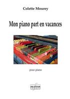 Couverture du livre « Monpiano part en vacances » de Colette Mourey aux éditions Delatour