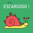 Couverture du livre « Escargogo ! » de Jean-Marc Mathis aux éditions Thierry Magnier