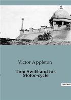 Couverture du livre « Tom Swift and his Motor-cycle » de Appleton Victor aux éditions Culturea