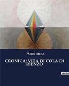 Couverture du livre « CRONICA: VITA DI COLA DI RIENZO » de Anonimo aux éditions Culturea