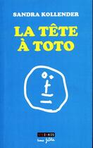 Couverture du livre « La tête à Toto » de Sandra Kollender aux éditions Steinkis