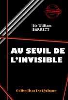 Couverture du livre « Au seuil de l'invisible » de William Barret aux éditions Ink Book