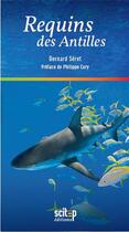 Couverture du livre « Requins des Antilles » de Bernard Seret aux éditions Scitep