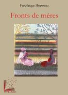 Couverture du livre « Fronts de mères » de Frederick Horowitz aux éditions Myriadis