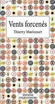Couverture du livre « Vents forcenés » de Thierry Maricourt aux éditions Folies D'encre