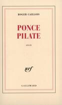 Couverture du livre « Ponce pilate » de Roger Caillois aux éditions Gallimard