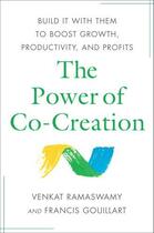 Couverture du livre « The Power of Co-Creation » de Gouillart Francis J aux éditions Free Press