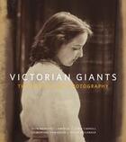 Couverture du livre « Victorian giants ; the birth of art photography » de Philip Prodger aux éditions National Portrait Gallery