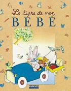 Couverture du livre « Le Livre De Mon Bebe » de Joelle Boucher aux éditions Hachette Pratique