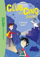 Couverture du livre « Le Club des Cinq junior Tome 13 : le message secret » de Enid Blyton aux éditions Hachette Jeunesse