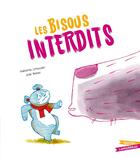 Couverture du livre « Les bisous interdits » de Melanie Limouzin et Joel Relier aux éditions Gautier Languereau