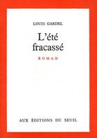 Couverture du livre « L'été fracassé » de Louis Gardel aux éditions Seuil