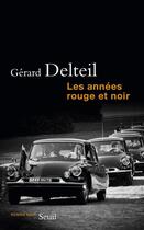 Couverture du livre « Les années rouge et noir » de Gérard Delteil aux éditions Seuil