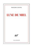 Couverture du livre « Lune de miel » de Francois Cavanna aux éditions Gallimard
