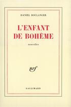 Couverture du livre « L'enfant de boheme » de Daniel Boulanger aux éditions Gallimard