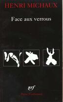 Couverture du livre « Face aux verrous » de Henri Michaux aux éditions Gallimard