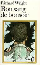 Couverture du livre « Bon sang de bonsoir » de Richard Wright aux éditions Folio