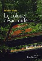 Couverture du livre « Le colonel désaccordé » de Olivier Bleys aux éditions Gallimard