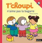 Couverture du livre « T'choupi n'aime pas la bagarre » de Thierry Courtin aux éditions Nathan