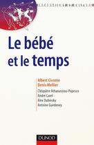 Couverture du livre « Le bébé et le temps » de Ciccone+Mellier aux éditions Dunod