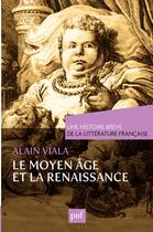 Couverture du livre « Le Moyen âge et la Renaissance » de Alain Viala aux éditions Presses Universitaires De France