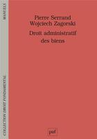 Couverture du livre « Droit administratif des biens » de Pierre Serrand et Wojciech Zagorski aux éditions Puf