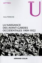 Couverture du livre « La naissance des avant-gardes occidentales » de Anne Tomiche aux éditions Armand Colin