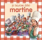 Couverture du livre « Je cuisine avec Martine » de Marlier Delahaye aux éditions Casterman