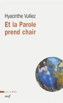 Couverture du livre « Et la parole prend chair » de Hyacinthe Vulliez aux éditions Cerf
