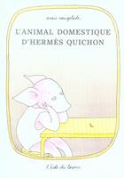 Couverture du livre « L'animal domestique d'Hermès Quichon » de Anais Vaugelade aux éditions Ecole Des Loisirs