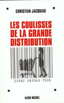 Couverture du livre « Les coulisses de la grande distribution » de Jacquiau-C aux éditions Albin Michel