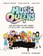 Couverture du livre « Music queens : une histoire du girl power et de la pop... en chansons ! » de Leslie Plee et Rebecca Manzoni et Emilie Valentin aux éditions Bayard Graphic