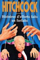 Couverture du livre « Histoires d'efforts faits en forfaits » de Hitchcock-A aux éditions Le Livre De Poche