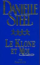 Couverture du livre « Le klone et moi » de Danielle Steel aux éditions Presses De La Cite